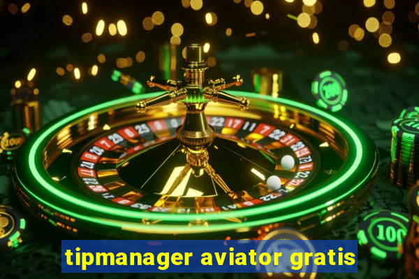 tipmanager aviator gratis